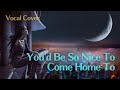 You'd be so nice to come home to...帰ってくれたら嬉しいわ【 Jazz Vocal 】ライブ音源