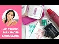 Cómo hacer Embossing ⎪#30DST Día 5