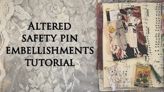 Altered safety pin embellishments tutorial for your junk journal-  @rubyandpearlxo  DT project