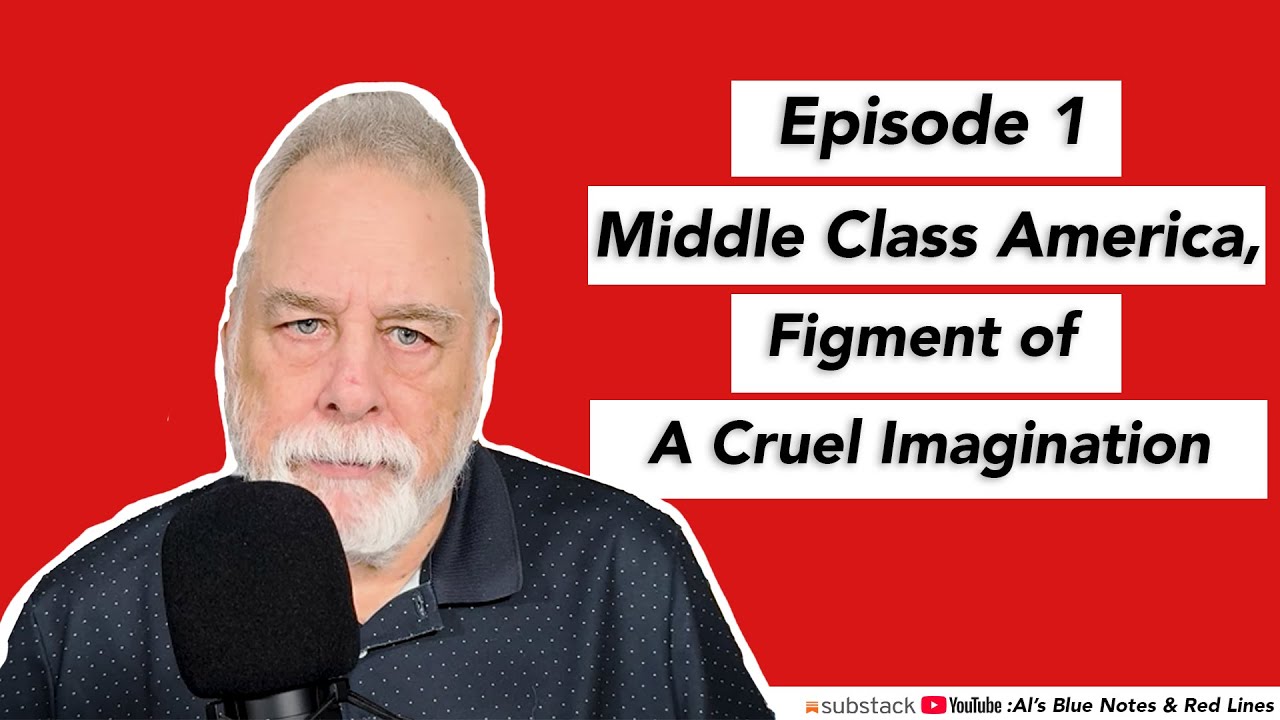 Middle Class America Figment of A Cruel Imagination | EP1