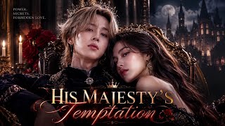 Park Jimin FF | HIS MAJESTY’S TEMPTATION | EPISODE 4: THE GIRL HE FORGOT