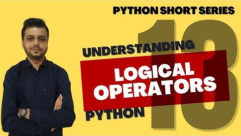 EP13 | Python Programming Basics: Understanding Logical Operators in Python