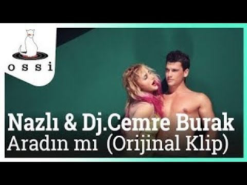 Nazlı & Dj Cemre Burak - Aradın mı (Orijinal klip)