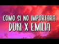 Emilia x Duki - Como Si No Importara (Letra/Lyrics)