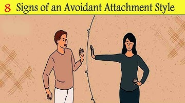 8 Key Signs You Have an Avoidant Attachment Style