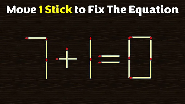 Matchstick Puzzle - Move 1 Stick To Fix The Equation - 7+1=0
