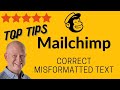 Fix Mailchimp Incorrectly Formatted Text [Solved]