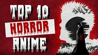 Top 10 Best Horror Anime of All Time