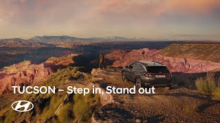 The all-new Hyundai TUCSON | Step in, Stand out.