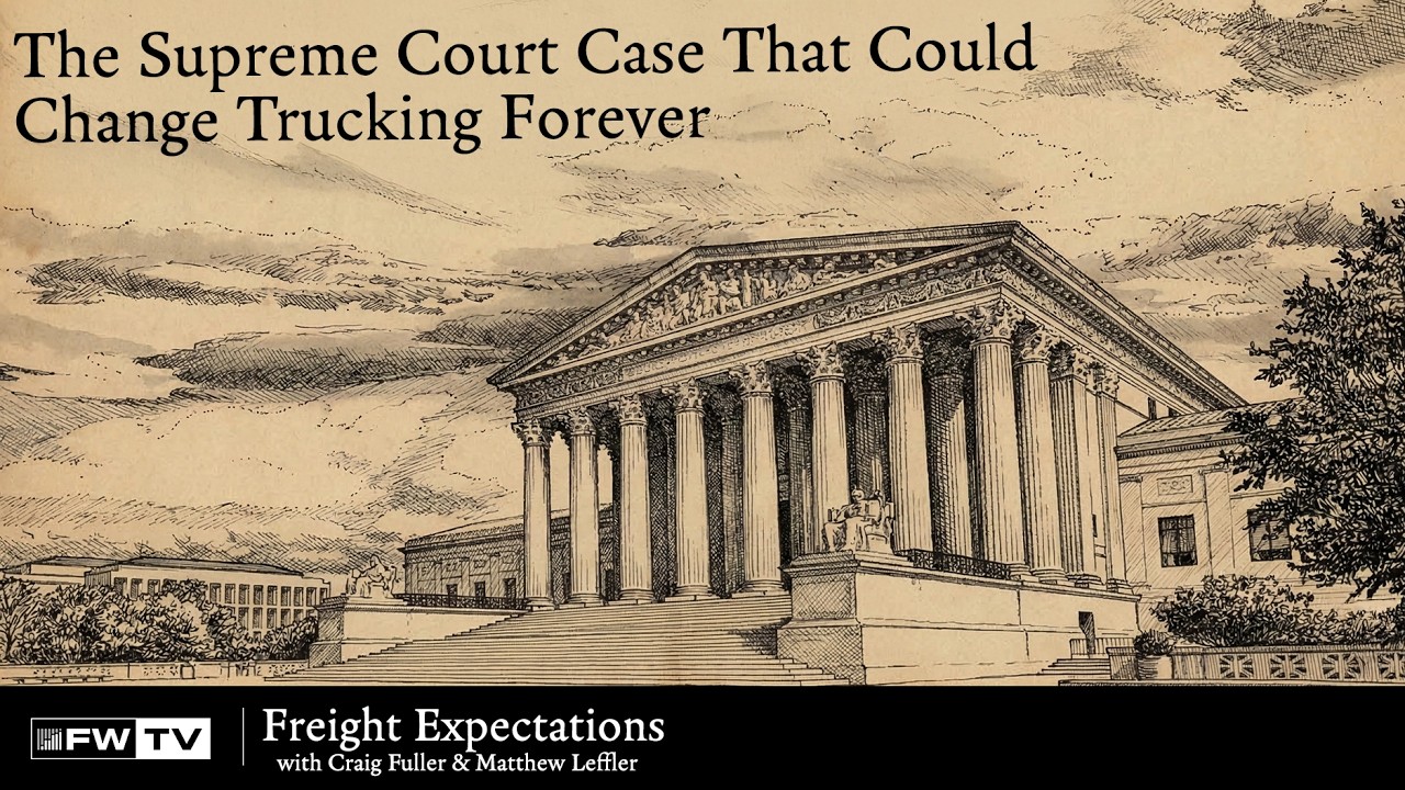 The Supreme Court Case That Could Change Trucking Forever | Freight Expectations