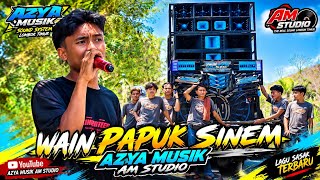 WAIN PAPUK SINEM AZYA MUSIC || AM STUDIO