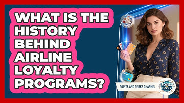 What Is The History Behind Airline Loyalty Programs? - Points and Perks Channel