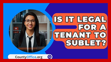 Is It Legal For A Tenant To Sublet? - CountyOffice.org