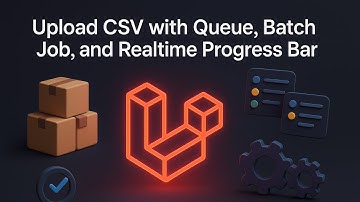 Laravel Tips: Upload CSV dengan Queue, Batch Job, dan Progress Bar Realtime