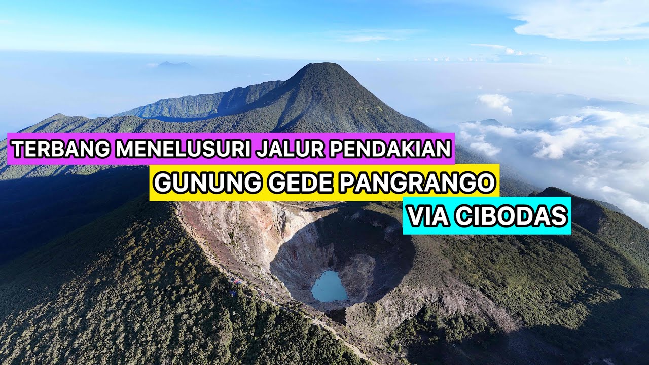TERBANG MENELUSURI JALUR PENDAKIAN GUNUNG GEDE PANGRANGO VIA CIBODAS