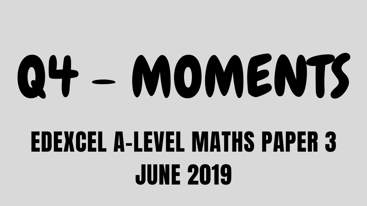 Edexcel A Level Maths Paper 3 June 2019 Q4 | Moments - YouTube