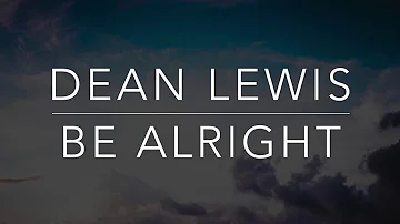 Dean Lewis - Be Alright (Lyrics/Tradução/Legendado)(HQ)