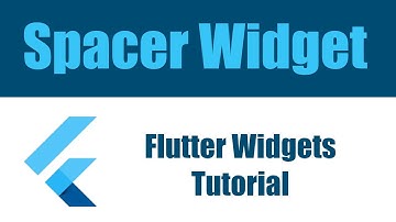 Flutter Widgets Tutorial - Spacer Widget شرح