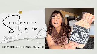 The Knitty Stew in London, Ontario  EPISODE 20  Trying new things, new friend, BIG announcement