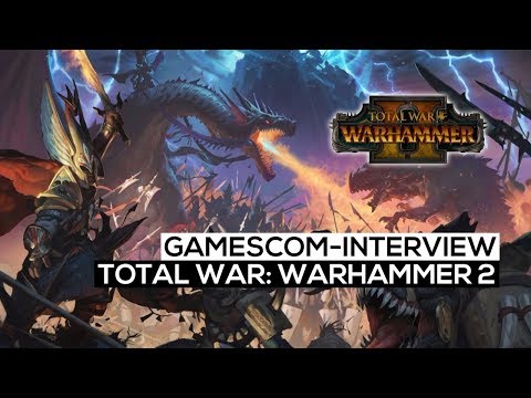 Total War: Warhammer 2 - Unser gamescom 2017-Interview