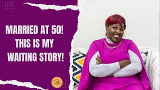 I Got Married at 50 | Single Mother of 2 Shares her story| Rose Gatobu