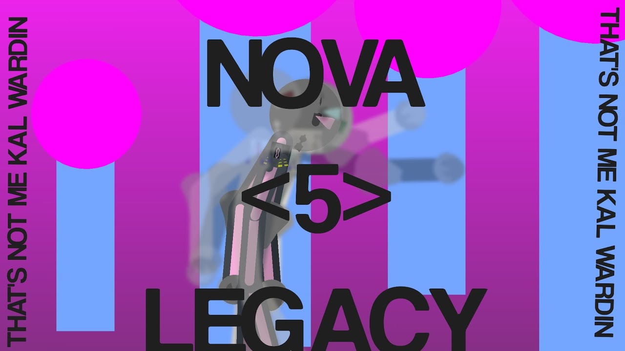 NOVA LEGACY 5 "THAT'S NOT ME KAL WARDIN"