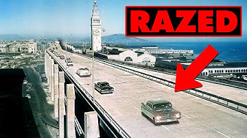 Why San Francisco Razed Embarcadero Freeway | FORGOTTEN