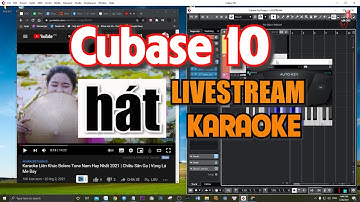 HƯỚNG DẪN SỬ DỤNG CUBASE 10 HÁT LIVESTREAM/KARAOKE CHO NGƯỜI MỚ II PROJECT LÂM PHÁT