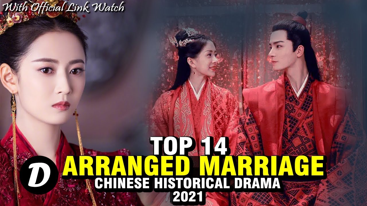 TOP 14 CHINESE HISTORICAL DRAMA ABOUT ARRANGE MARRIAGE