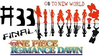 One Piece: Romance Dawn #33 - Final - Go To New World!!!