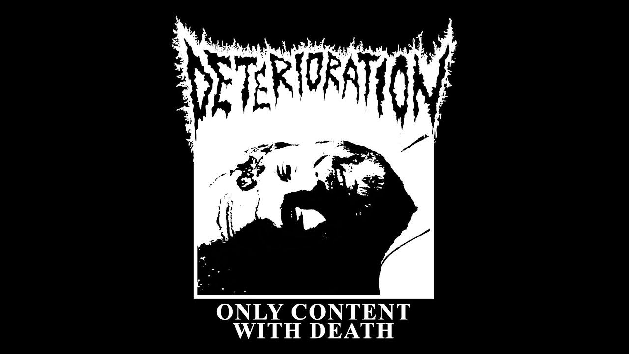 Deterioration Only Content With Death (2024) YouTube