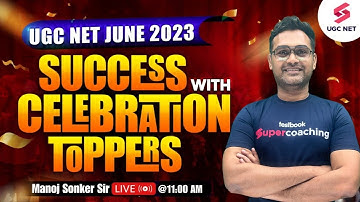 UGC NET June 2023 Result | UGC NET 2023 Celebration with Toppers | Manoj Sonker Sir