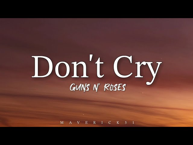 Guns N' Roses - Don't Cry (Lyrics) ♪ class=