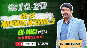INDEFINITE INTEGRAL-2 || EX-14(C) || PART-1 || FULL || CL-12TH || ISC || OP MALHOTRA@ProblemsBeater