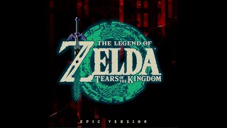 The Legend of Zelda: Tears of the Kingdom - EPIC VERSION