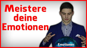 Wie schafft man es seine Emotionen zu kontrollieren?