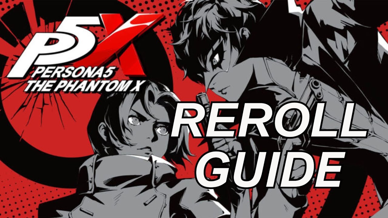 Persona 5: The Phantom X! REROLL GUIDE - YouTube