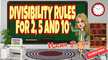 MATH 5 | QUARTER 1 WEEK 1 | DIVISIBILITY RULES FOR 2, 5 AND 10 TO FIND THE COMMON FACTORS OF NUMBERS