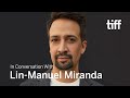 A Conversation with Lin-Manuel Miranda | TIFF 2021