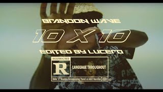 Brandon Wave - 10 x 10 [Official Video]