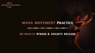 "Stress & Anxiety Release" Mana Movement Practice with Mana Mei
