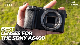 Best Lenses For The Sony A6400 📷💫 [One Of The Best Sony Camera]