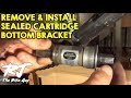 How To Remove/Install Sealed Cartridge Bottom Bracket