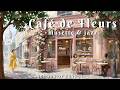 𝐂𝐚𝐟𝐞́ 𝐃𝐞𝐬 𝐅𝐥𝐞𝐮𝐫𝐬 💖 Music for a Morning on Montmartre | 1 Hour French Café Music