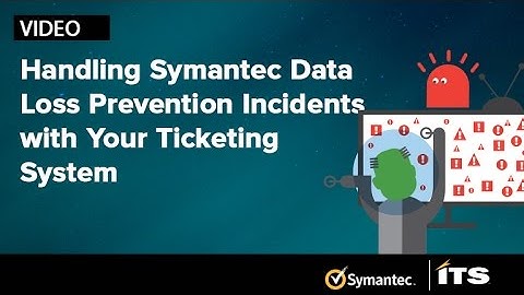 Learn how to handle Symantec DLP incidents with your ticketing system.