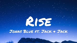 Jonas Blue ft. Jack & Jack - Rise (lyrics)