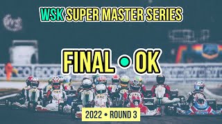 OK FINAL / WSK SUPER MASTER SERIES 2022 - Round 3 - Karting Race