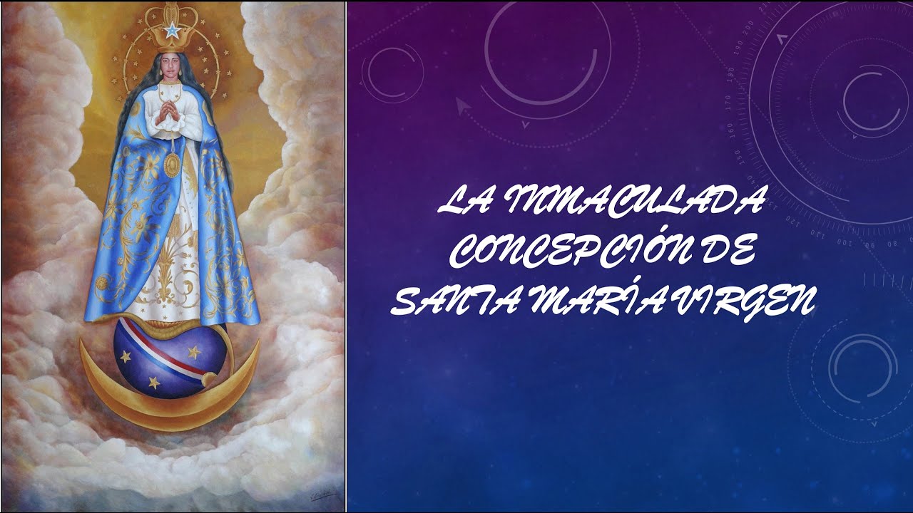 Santa Maria Inmaculada La Inmaculada Concepción de Santa María Virgen. - YouTube