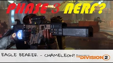 THE DIVISION 2 | PHASE 3 | CHAMELEON LATEST NERF? | COMPARISON BETWEEN EAGLE BEARER AND CHAMELEON