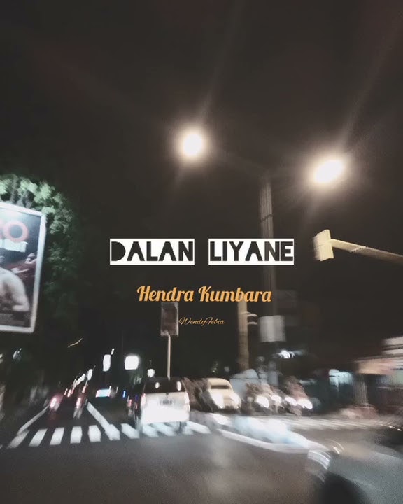 #StoryWA  Dalan Liyane - Hendra Kumbara (Story WA)